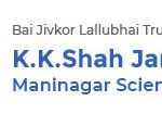 K. K. Shah Jarodwala Maninagar Science College, Ahmedabad (Managed by J. L. Trust)